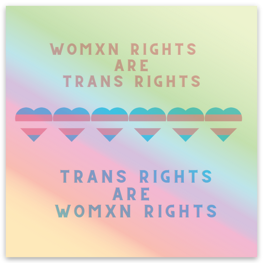 Trans Rights are Womxn Rights