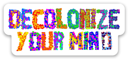 Decolonize Your Mind